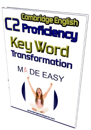 C2 Proficiency - Key Word Transformation Made Easy