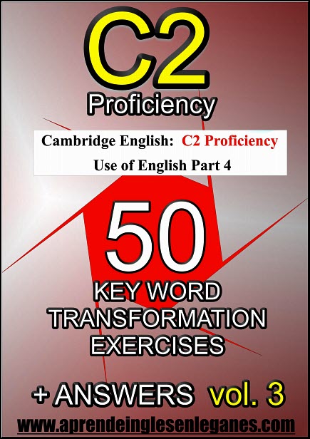 C2 Proficiency key word transformation exercises