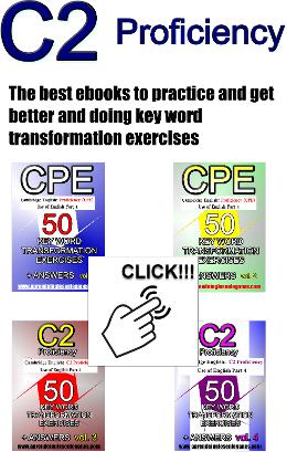 C2 Proficiency - Key Word Transformation exercises
