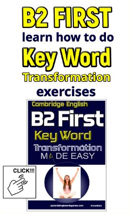B2 First Key Word Transformation