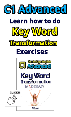 C1 Advanced - Key Word Transformation 