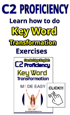 C2 PROFICIENCY - KEY WORD TRANSFORMATION