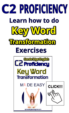C2 Proficiency - Key Word Transformation