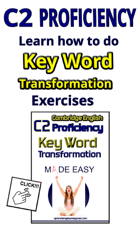 C2 Proficiency - Key Word transformation