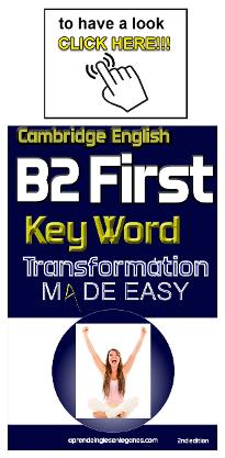 B2 First - Key Word Transformation , FCE key word transformation