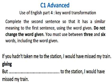 C1 Advanced - Key Word Transformation Exercise