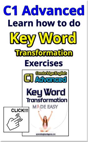 C1 Advanced - Key Word Transformation