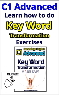 C1 Advanced - Key Word Transformation
