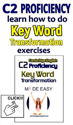 C2 Proficiency - Key Word Transformation