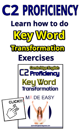 C2 Proficiency - Key Word Transformation