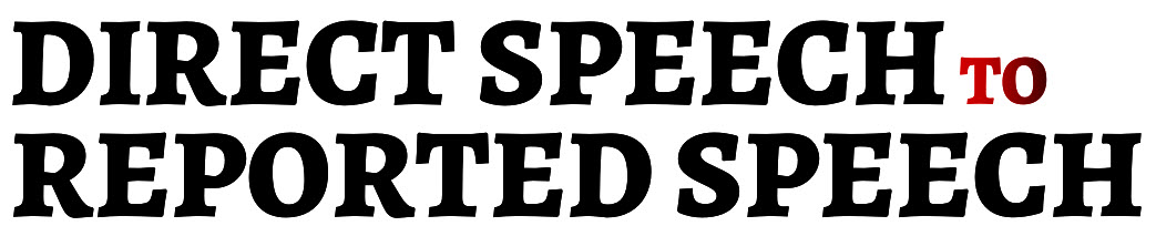 direct speech to reported speech